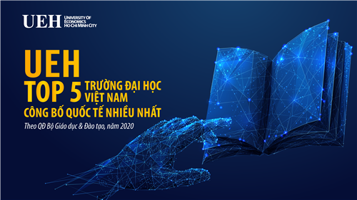UEH – Top 5 trường đại học Việt Nam được Bộ Giáo dục và Đào tạo khen thưởng về thành tích công bố quốc tế